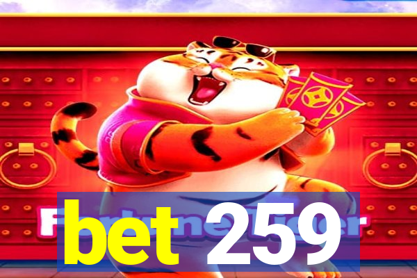 bet 259